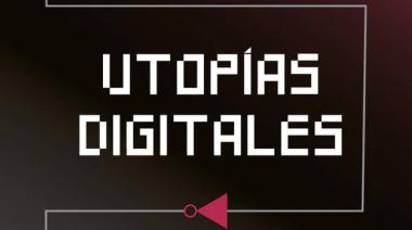 ¿Se pueden soñar utopías digitales desde el sur?
