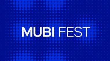 MUBI Fest: cuándo, dónde y qué películas forman parte