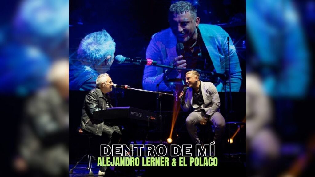 Alejandro Lerner y El Polaco juntos estrenaron 'Dentro de Mi'